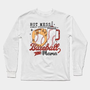 Hot Mess Always Stress BASEBALL MAMA Mom Lover Long Sleeve T-Shirt